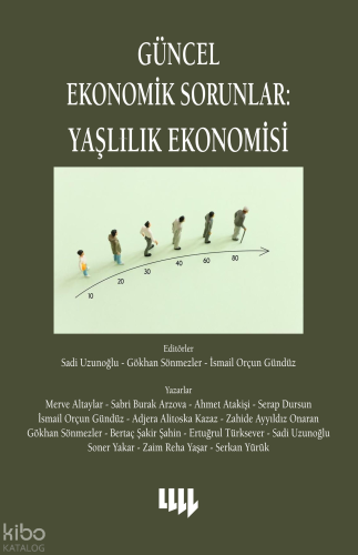 Güncel Ekonomik Sorunlar : Yaşlılık Ekonomisi | Kolektif | Literatür Y