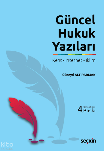 Güncel Hukuk Yazıları;Kent – İnternet – İklim | Cüneyd Altıparmak | Se
