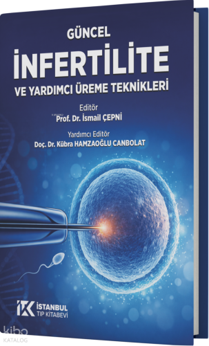 Güncel İnfertilite ve Yardımcı Üreme Teknikleri | Kolektif | İstanbul 