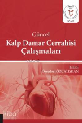 Güncel Kalp Damar Cerrahisi Çalışmaları