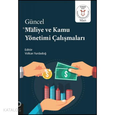Güncel Maliye ve Kamu Yönetimi Çalışmaları