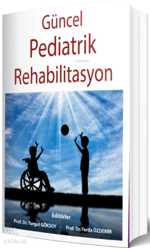 Güncel Pediatrik Rehabilitasyon