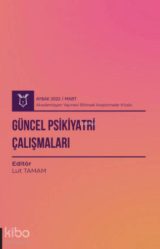 Güncel Psikiyatri Çalışmaları ( Aybak 2022 Mart )