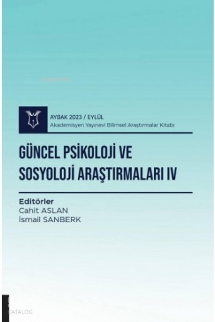 Güncel Psikoloji ve Sosyoloji Araştırmaları IV | Cahit Aslan | Akademi