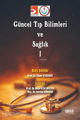 Güncel Tıp Bilimleri ve Sağlık-I | Alper Karagöz | Gece Kitaplığı Yayı