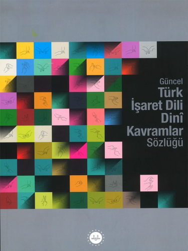 Güncel Türk İşaret Dili Dini Kavramlar Sözlüğü | Kolektif | Diyanet İş