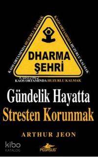 Gündelik Hayatta Stresten Korunmak