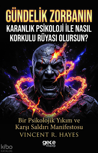 Gündelik Zorbanın Karanlık Psikoloji ile Nasıl Korkulu Rüyası Olursun?