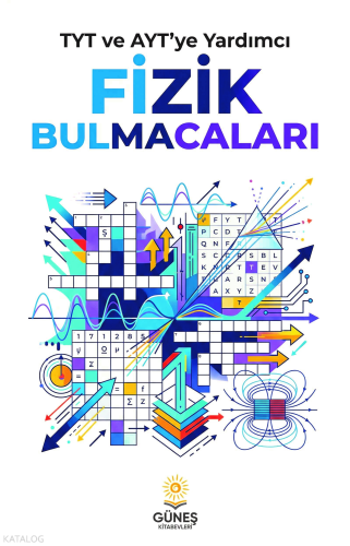 Güneş Kitabevleri TYT ve AYT'ye Yardımcı Fizik Bulmacaları | Kolektif 