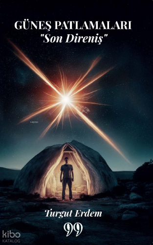 Güneş Patlamaları - Son Direniş