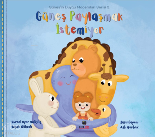 Güneş Paylaşmak İstemiyor;Güneş'in Duygu Maceraları Serisi 2 | Nursel 