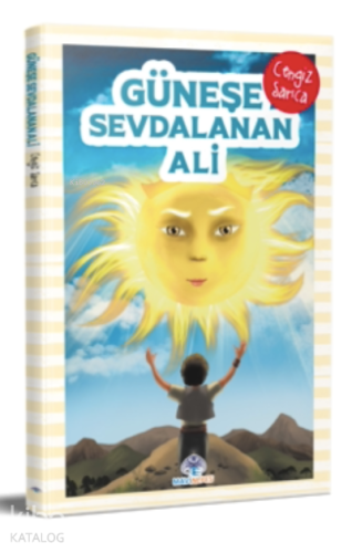 Güneşe Sevdalanan Ali