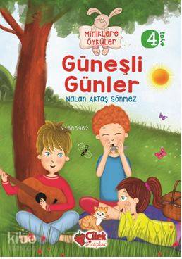Güneşli Günler (Miniklere Öyküler) | Nalan Aktaş Sönmez | Çilek Yayınl