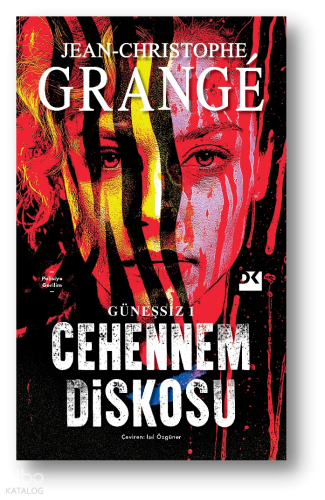 Güneşsiz 1: Cehennem Diskosu | Jean-Christophe Grange | Doğan Kitap