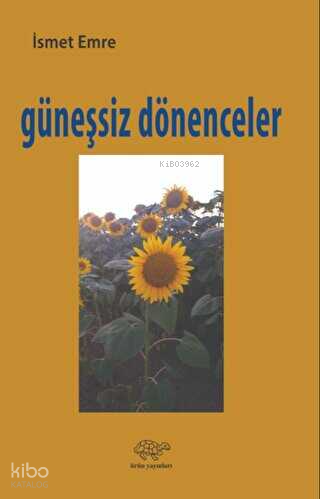 Güneşsiz Dönenceler | İsmet Emre | Ürün Yayınları