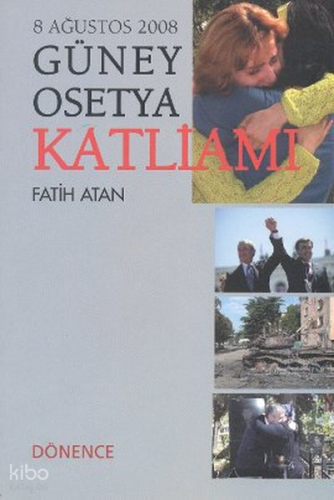 Güney Osetya Katliamı | Fatih Atan | Dönence Basım ve Yayın Hizmetleri