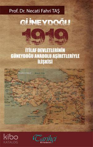 Güneydoğu 1919; İtilaf Devletlerinin Güneydoğu Anadolu Aşiretleriyle İlişkisi