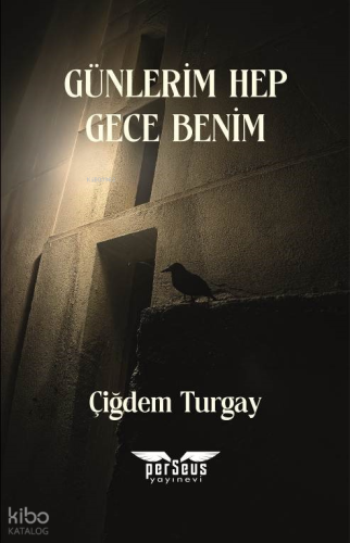 Günlerim Hep Gece Benim | Çiğdem Turgay | Perseus Yayınevi