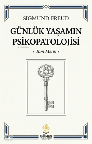 Günlük Yaşamın Psikopatolojisi | Sigmund Freud | Güneş Kitabevleri Yay