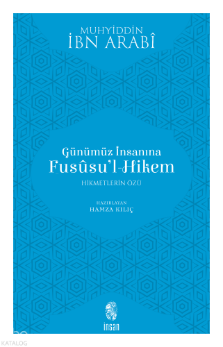 Günümüz İnsanına Fususu'l-Hikem; Hikmetlerin Özü | Muhyiddin İbn Arabi