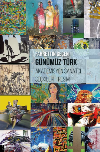 Günümüz Türk Akademisyen Sanatçı Seçkileri - Resim