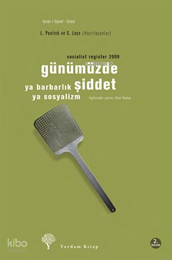 Günümüzde Şiddet; Ya Barbarlık ya Sosyalizm