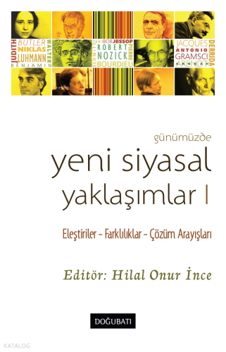 Günümüzde Yeni Siyasal Yaklaşımlar;Eleştiriler - Farklılıklar - Çözüm Arayışları