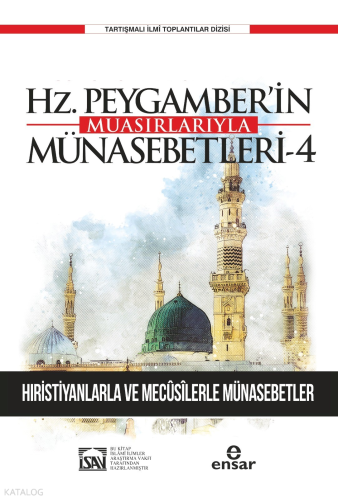 Günümüze Yansımalarıyla Hz. Peygamber’in Muasırlarıyla Münasebetleri-4