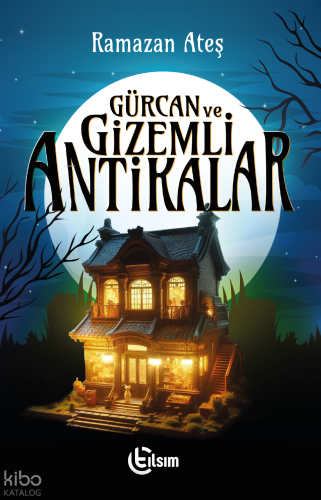 Gürcan ve Gizemli Antikalar | Ramazan Ateş | Tılsım Yayınevi