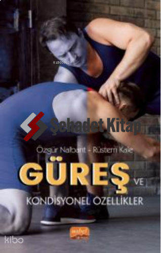 Güreş ve Kondisyonel Özellikler