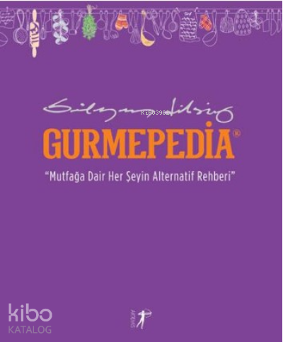 Gurmepedia;“Mutfağa Dair Her Şeyin Alternatif Rehberi"