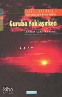 Guruba Yaklaşırken | Ahmet Lütfi Kazancı | Semerkand Yayınları