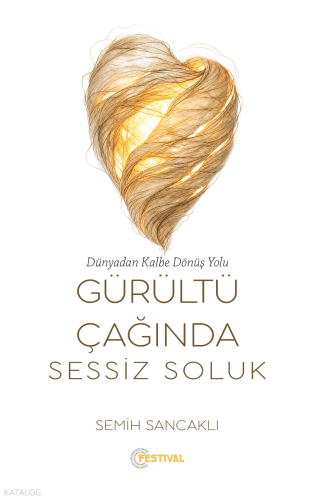 Gürültü Çağında Sessiz Soluk | Semih Sancaklı | Festival Yayıncılık