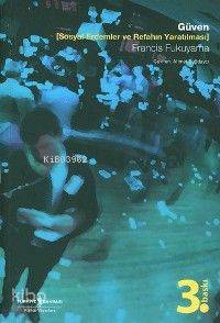 Güven; Sosyal Erdemler ve Refahın Yaratılması