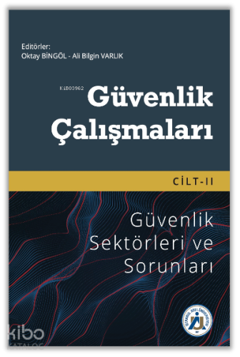 Güvenlik Çalışmaları Cilt II - Güvenlik Sektörleri ve Sorunları