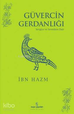 Güvercin Gerdanlığı; Sevgiye ve Sevenlere Dair | İbn Hazm | İnsan Yayı