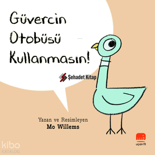 Güvercin Otobüsü Kullanmasın !