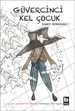 Güvercinci Kel Çocuk | Samed Behrengi | Bilgi Yayınevi