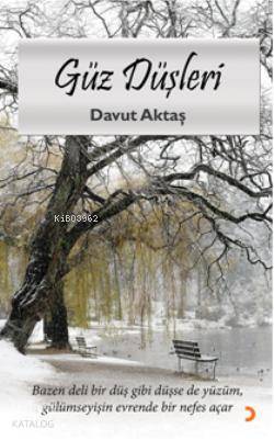 Güz Düşleri; Bazen deli bir düş gibi düşse de yüzüm, gülümseyişin evrende bir nefes açar.