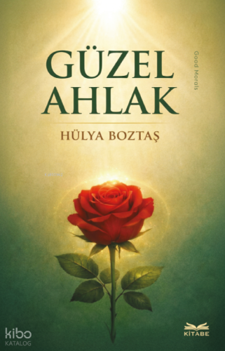 Güzel Ahlak | Hülya Boztaş | Kitabe Yayınları