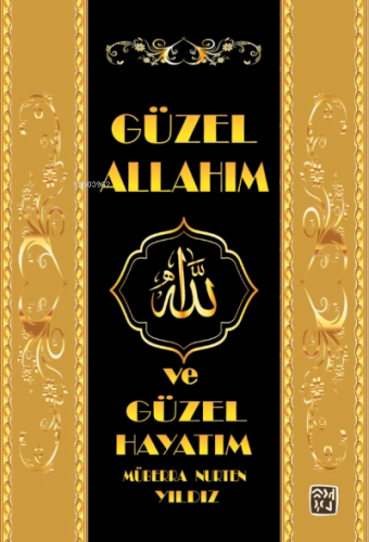 Güzel Allah'ım ve Güzel Hayatım