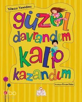 Güzel Davrandım Kalp Kazandım | Yılmaz Yenidinç | Nesil Yayınları
