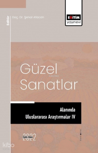Güzel Sanatlar Alanında Araştırmalar IV