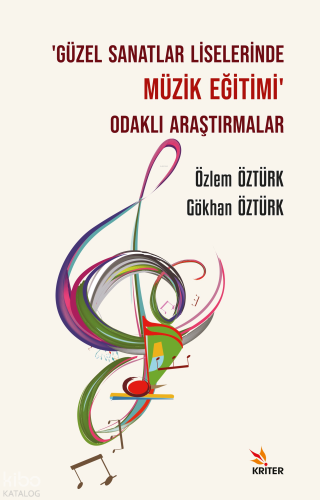 ‘Güzel Sanatlar Liselerinde Müzik Eğitimi’ Odaklı Araştırmalar