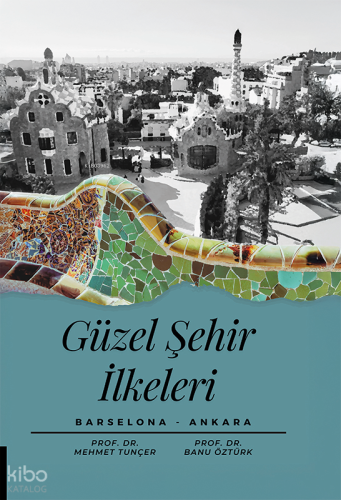 Güzel Şehir İlkeleri;Barselona-Ankara