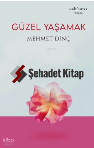 Güzel Yaşamak | Mehmet Dinç | Muhit Kitap
