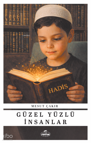 Güzel Yüzlü İnsanlar | Mesut Çakır | Ravza Yayınları