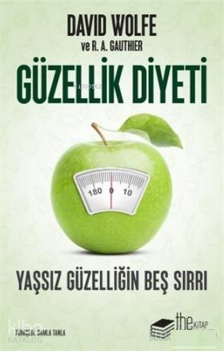 Güzellik Diyeti; Yaşsız Güzelliğin Beş Sırrı