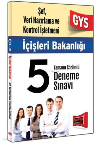 GYS İçişleri Bakanlığı Şef Veri Hizmetleri ve Kontrol İşletmeni 2015; Tamamı Çözümlü 5 Deneme Sınavı