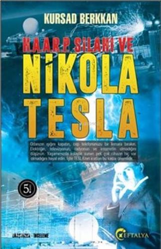 H. A. A. R. P. Silahı ve Nikola Tesla | Kursad Berkkan | Eftalya Kitap